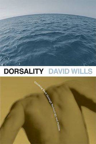 Cover image for Dorsality: Thinking Back Through Technology and Politics