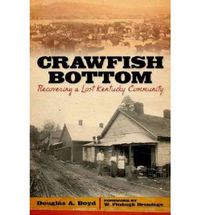 Cover image for Crawfish Bottom: Recovering a Lost Kentucky Community