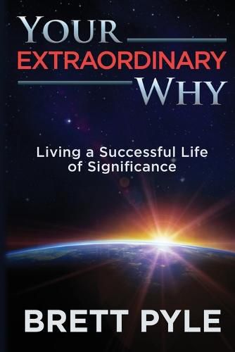 Cover image for Your Extraordinary Why: Living a Successful Life of Significance