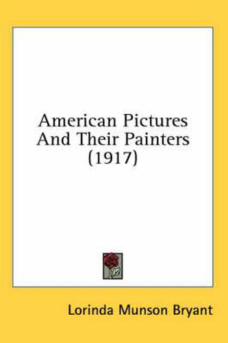 Cover image for American Pictures and Their Painters (1917)