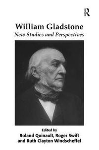 Cover image for William Gladstone: New Studies and Perspectives