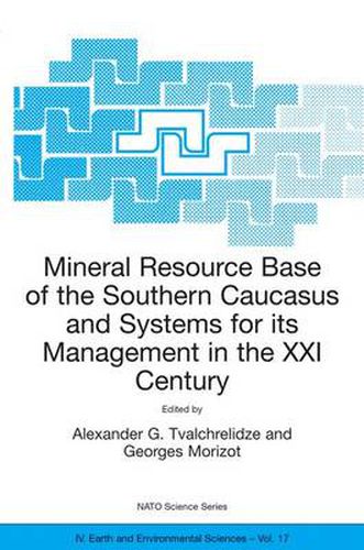 Mineral Resource Base of the Southern Caucasus and Systems for its Management in the XXI Century: Proceedings