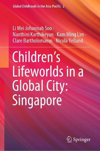 Cover image for Children's Lifeworlds in a Global City: Singapore