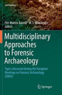 Cover image for Multidisciplinary Approaches to Forensic Archaeology: Topics discussed during the European Meetings on Forensic Archaeology (EMFA)