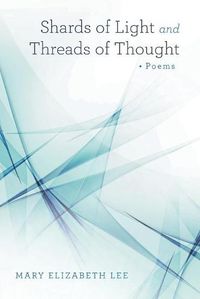 Cover image for Shards of Light and Threads of Thought