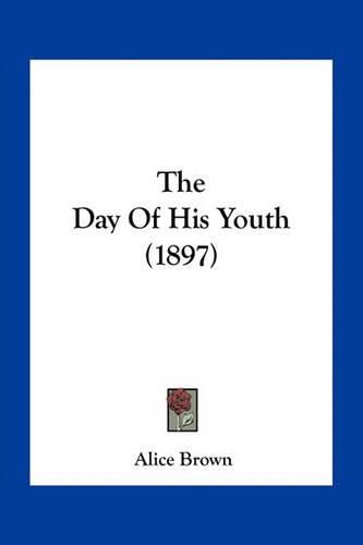 The Day of His Youth (1897)