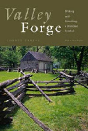 Cover image for Valley Forge: Making and Remaking a National Symbol