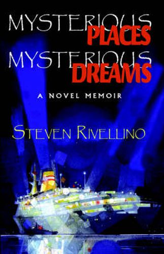 Cover image for Mysterious Places, Mysterious Dreams: A Novel Memoir