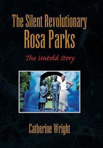 Cover image for The Silent Revolutionary Rosa Parks: The Untold Story