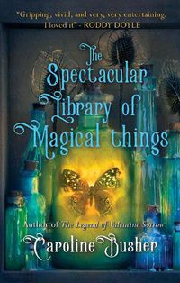 Cover image for The Spectacular Library of Magical Things