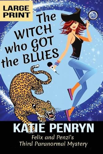 Cover image for The Witch who Got the Blues: Felix and Penzi's Third Paranormal Mystery