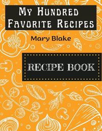 Cover image for My Hundred Favorite Recipes