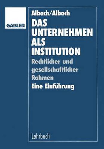 Das Unternehmen ALS Institution: Rechtlicher Und Gesellschaftlicher Rahmen Eine Einfuhrung