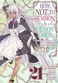 Cover image for How NOT to Summon a Demon Lord (Manga) Vol. 21