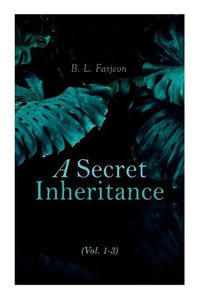 Cover image for A Secret Inheritance (Vol. 1-3): Traditional British Mystery