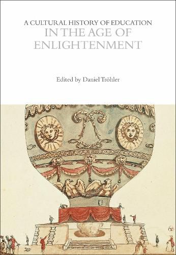 Cover image for A Cultural History of Education in the Age of Enlightenment