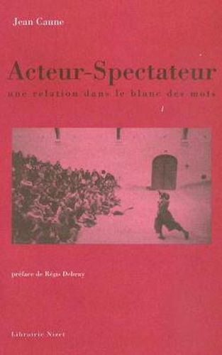 Acteur-Spectateur, Une Relation Dans Le Blanc Des Mots