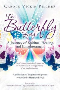 Cover image for The Butterfly Fields: A Journey of Spiritual Healing and Enlightenment