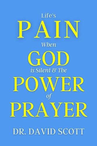 Cover image for Life's Pain When God Is Silent & the Power of Prayer