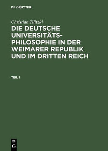 Cover image for Die Deutsche Universitatsphilosophie in Der Weimarer Republik Und Im Dritten Reich