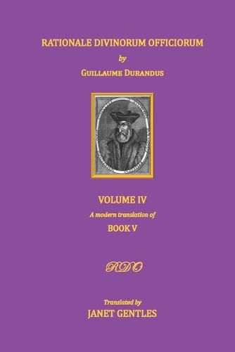 Cover image for Rationale Divinorum Officiorum by Guillaume Durandus, Volume Four: Book Five