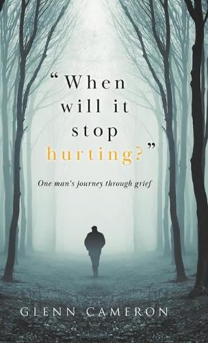 Cover image for When will it stop hurting?: One man's journey through grief