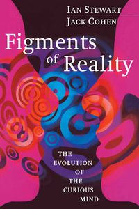 Cover image for Figments of Reality: The Evolution of the Curious Mind