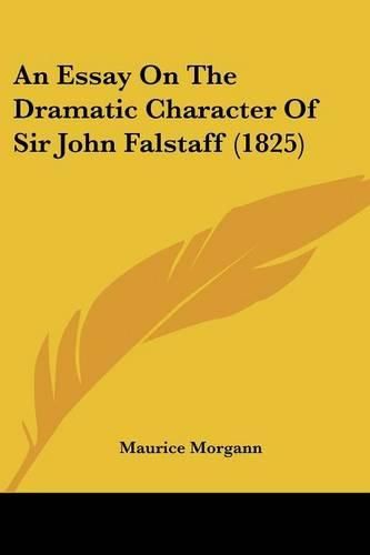 An Essay on the Dramatic Character of Sir John Falstaff (1825)