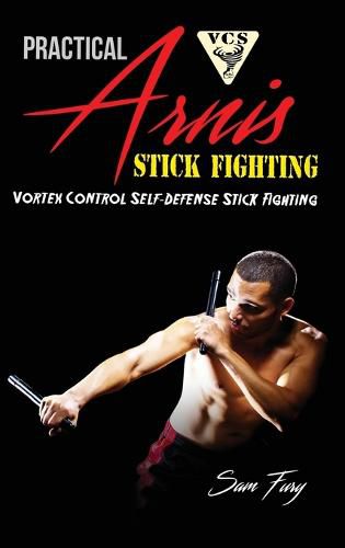 Cover image for Practical Arnis Stick Fighting: Vortex Control Stick Fighting for Self-Defense