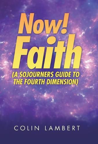 Cover image for Now! Faith (A Sojourners Guide to the Fourth Dimension)