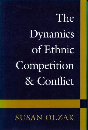 Cover image for The Dynamics of Ethnic Competition and Conflict