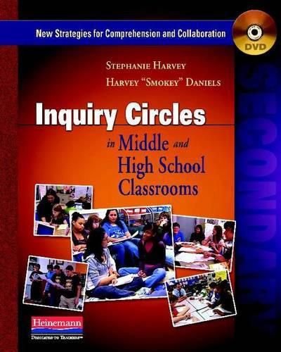 Cover image for Inquiry Circles in Middle and High School Classrooms (DVD): New Strategies for Comprehension and Collaboration