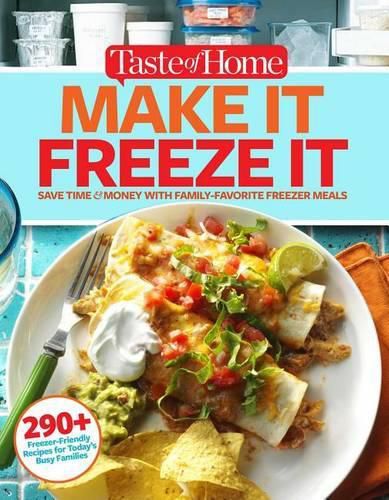 Cover image for Taste of Home Make It Freeze It: 295 Make-Ahead Meals That Save Time & Money