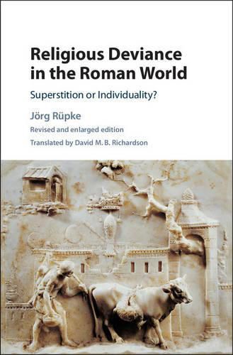 Religious Deviance in the Roman World: Superstition or Individuality?