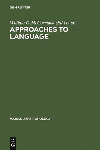 Approaches to Language: Anthropological Issues