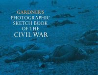 Cover image for Photographic Sketch Book of the Civil War
