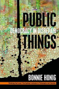 Cover image for Public Things: Democracy in Disrepair