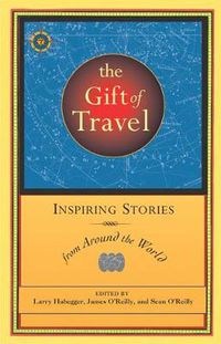 Cover image for The Gift of Travel: Inspiring Stories from Around the World