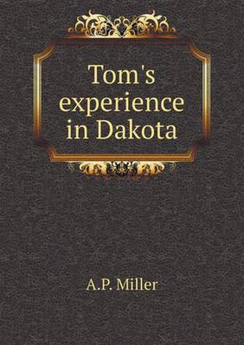 Cover image for Tom's experience in Dakota