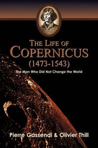 Cover image for The Life of Copernicus (1473-1543)