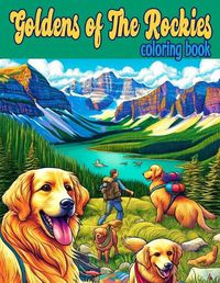 Cover image for Goldens of The Rockies Coloring book