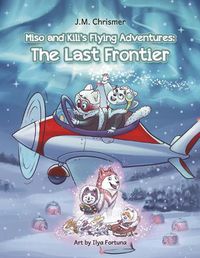 Cover image for Miso and Kili's Flying Adventures: