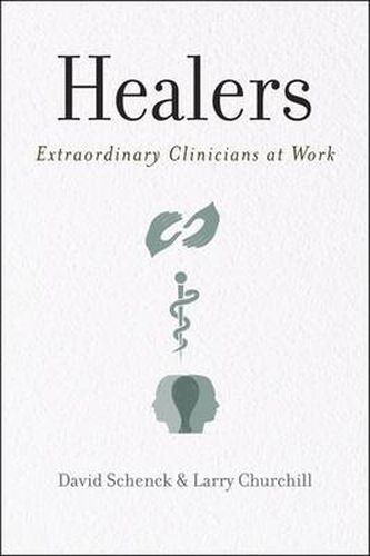 Cover image for Healers: Extraordinary Clinicians at Work