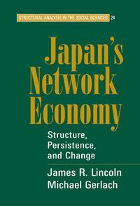 Cover image for Japan's Network Economy: Structure, Persistence, and Change