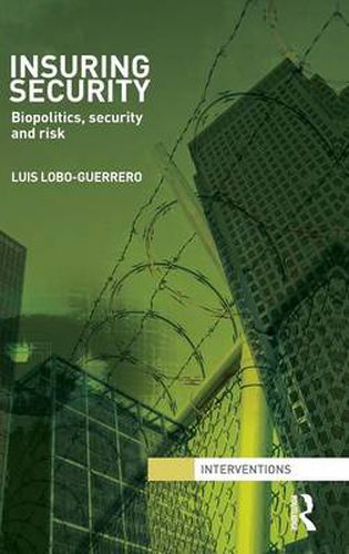 Cover image for Insuring Security: Biopolitics, security and risk