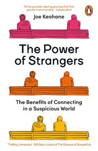 Cover image for The Power of Strangers: The Benefits of Connecting in a Suspicious World