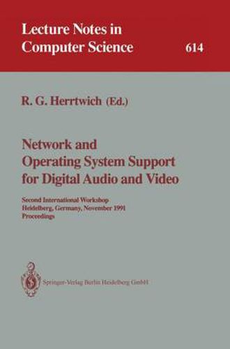 Network and Operating System Support for Digital Audio and Video: Second International Workshop, Heidelberg, Germany, November 18-19, 1991. Proceedings