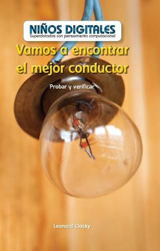 Vamos a Encontrar El Mejor Conductor: Probar Y Verificar (Finding the Best Conductor: Testing and Checking)