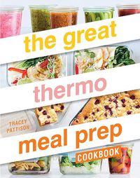Cover image for The Great Thermo Meal Prep Cookbook