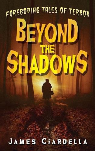 Cover image for Beyond the Shadows: Foreboding Tales of Terror